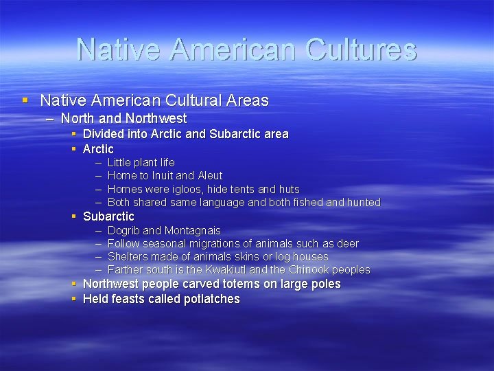 Native American Cultures § Native American Cultural Areas – North and Northwest § Divided