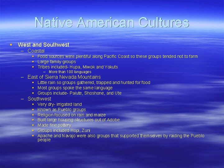 Native American Cultures § West and Southwest – Coastal § § § Food sources