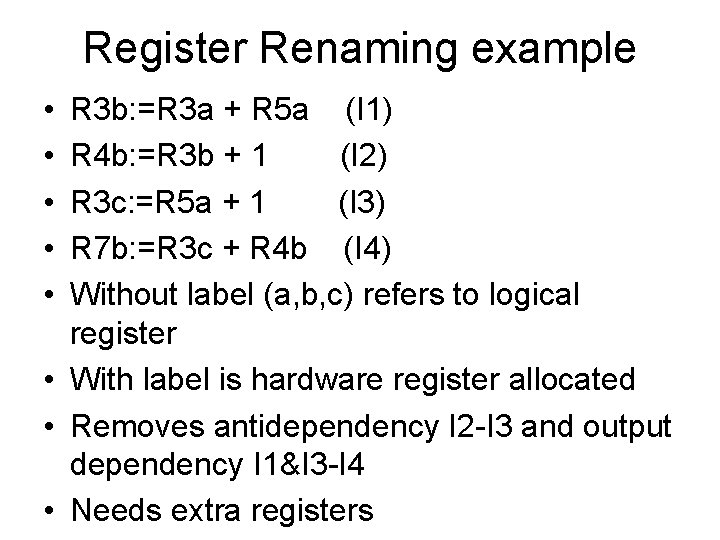 Register Renaming example • • • R 3 b: =R 3 a + R