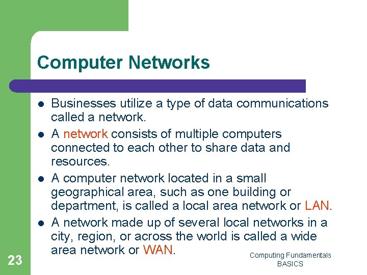 Computer Networks l l 23 Businesses utilize a type of data communications called a