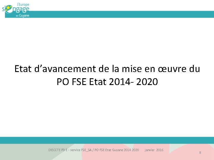 Etat d’avancement de la mise en œuvre du PO FSE Etat 2014 - 2020