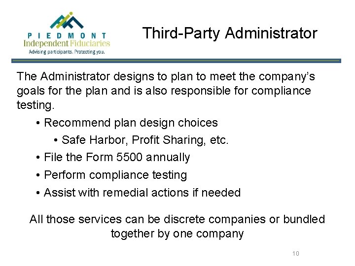 Third-Party Administrator The Administrator designs to plan to meet the company’s goals for the