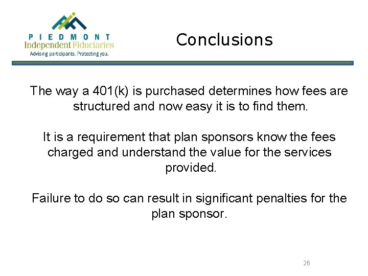 Conclusions The way a 401(k) is purchased determines how fees are structured and now