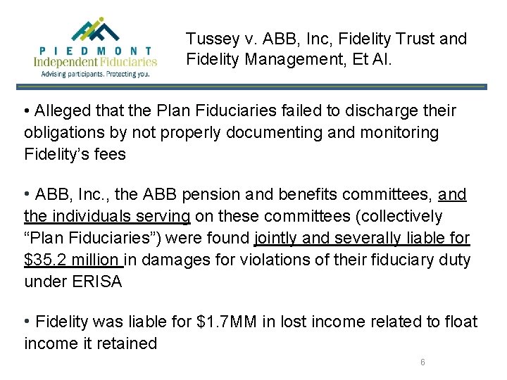 Tussey v. ABB, Inc, Fidelity Trust and Fidelity Management, Et Al. • Alleged that