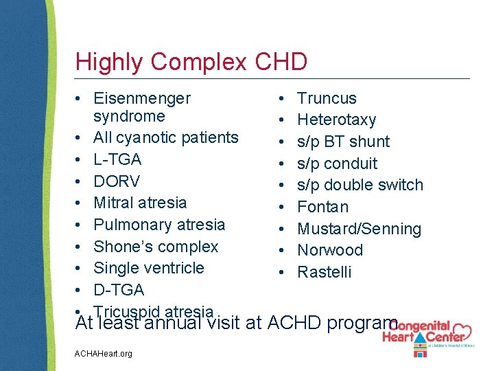 Highly Complex CHD • Eisenmenger syndrome • All cyanotic patients • L-TGA • DORV