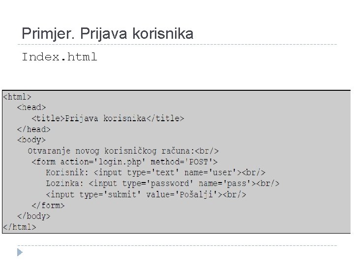 Primjer. Prijava korisnika Index. html 