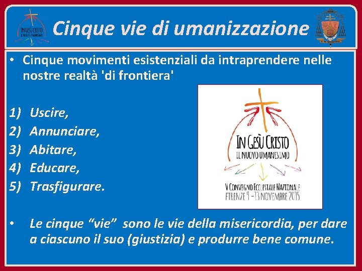 Cinque vie di umanizzazione • Cinque movimenti esistenziali da intraprendere nelle nostre realtà 'di