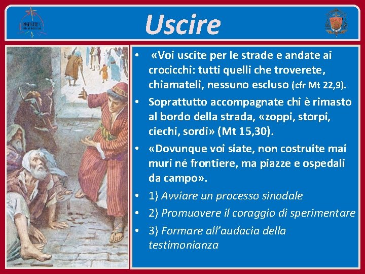 Uscire • «Voi uscite per le strade e andate ai crocicchi: tutti quelli che