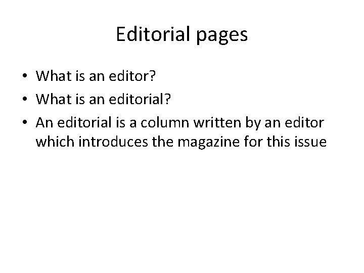 Editorial pages • What is an editor? • What is an editorial? • An