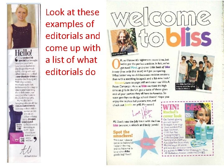  • Look at these examples of editorials and come up with a list