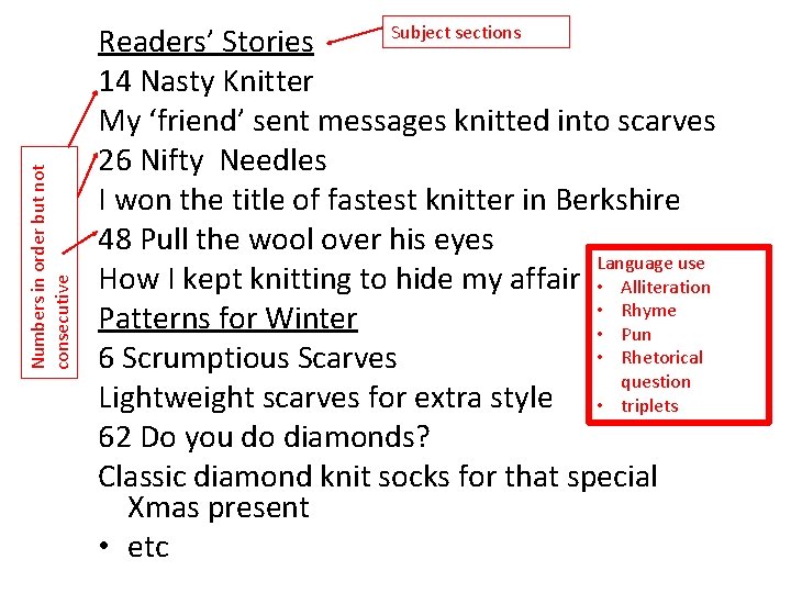 Numbers in order but not consecutive Subject sections Readers’ Stories 14 Nasty Knitter My