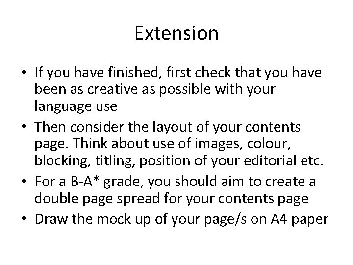 Extension • If you have finished, first check that you have been as creative