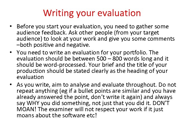 Writing your evaluation • Before you start your evaluation, you need to gather some