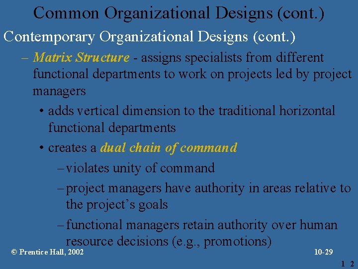 Common Organizational Designs (cont. ) Contemporary Organizational Designs (cont. ) – Matrix Structure -
