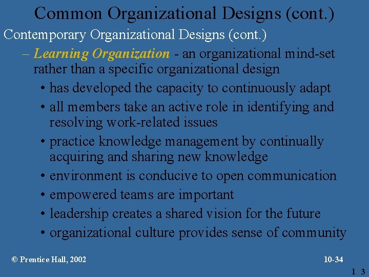 Common Organizational Designs (cont. ) Contemporary Organizational Designs (cont. ) – Learning Organization -