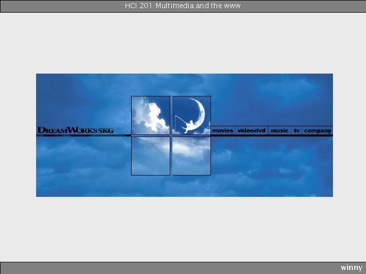 HCI 201 Multimedia and the www winny 