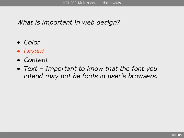 HCI 201 Multimedia and the www What is important in web design? • •