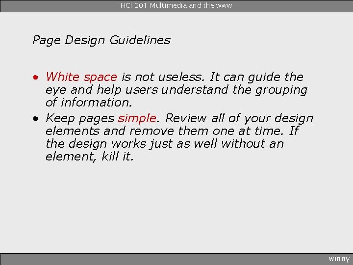 HCI 201 Multimedia and the www Page Design Guidelines • White space is not