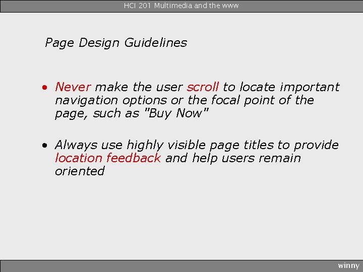 HCI 201 Multimedia and the www Page Design Guidelines • Never make the user