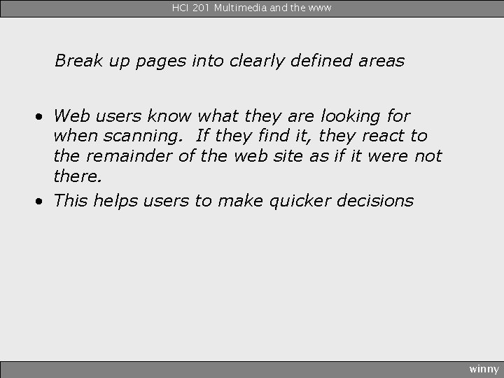 HCI 201 Multimedia and the www Break up pages into clearly defined areas •
