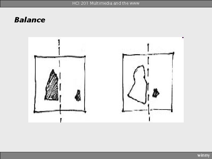 HCI 201 Multimedia and the www Balance winny 