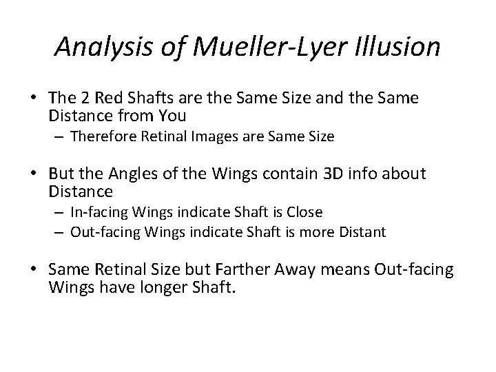Analysis of Mueller-Lyer Illusion • The 2 Red Shafts are the Same Size and