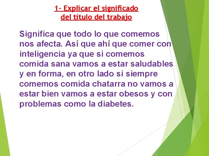 1 - Explicar el significado del título del trabajo Significa que todo lo que