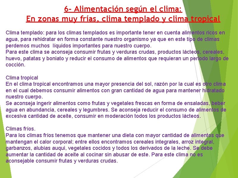 6 - Alimentación según el clima: En zonas muy frías, clima templado y clima