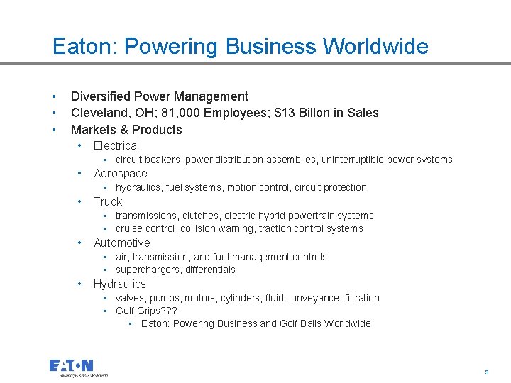 Eaton: Powering Business Worldwide • • • Diversified Power Management Cleveland, OH; 81, 000