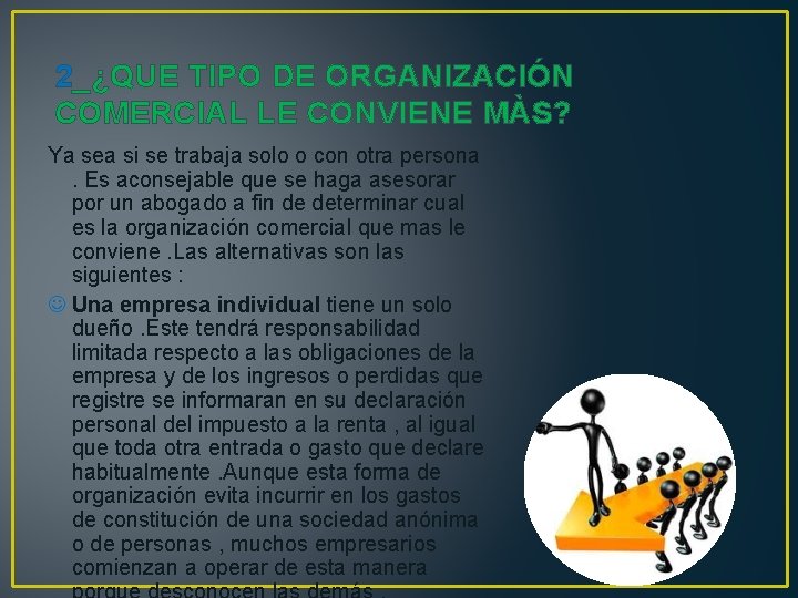 2_¿QUE TIPO DE ORGANIZACIÓN COMERCIAL LE CONVIENE MÀS? Ya sea si se trabaja solo