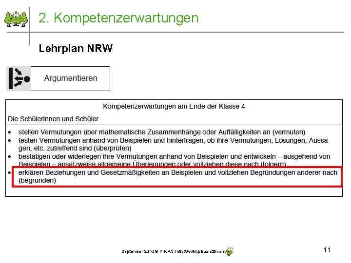 2. Kompetenzerwartungen Lehrplan NRW September 2010 © PIK AS (http: //www. pikas. dzlm. de)