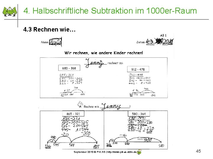 4. Halbschriftliche Subtraktion im 1000 er-Raum 4. 3 Rechnen wie… September 2010 © PIK