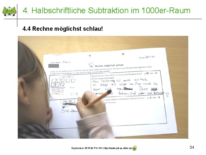 4. Halbschriftliche Subtraktion im 1000 er-Raum 4. 4 Rechne möglichst schlau! September 2010 ©