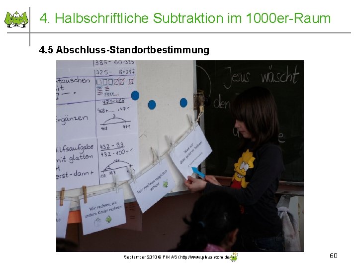 4. Halbschriftliche Subtraktion im 1000 er-Raum 4. 5 Abschluss-Standortbestimmung September 2010 © PIK AS