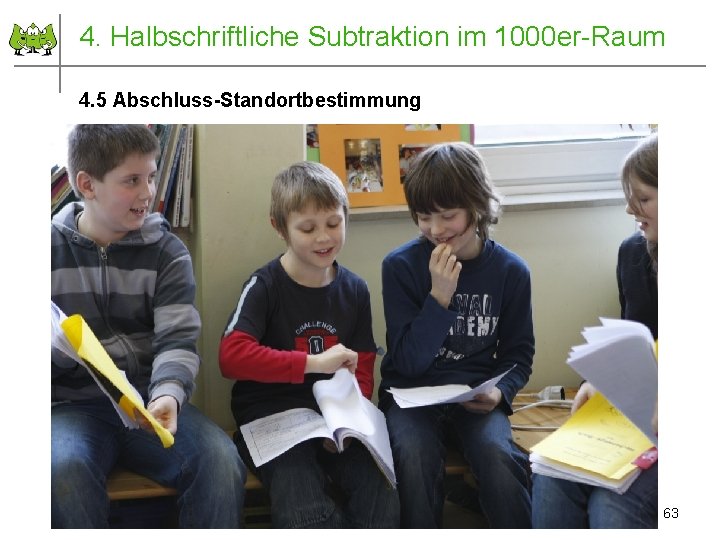 4. Halbschriftliche Subtraktion im 1000 er-Raum 4. 5 Abschluss-Standortbestimmung September 2010 © PIK AS