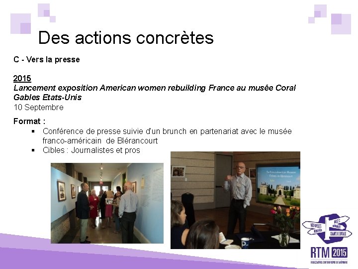 Des actions concrètes C - Vers la presse 2015 Lancement exposition American women rebuilding