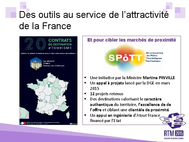 Des outils au service de l’attractivité de la France Et pour cibler les marchés