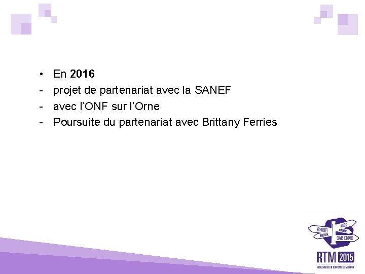  • - En 2016 projet de partenariat avec la SANEF avec l’ONF sur