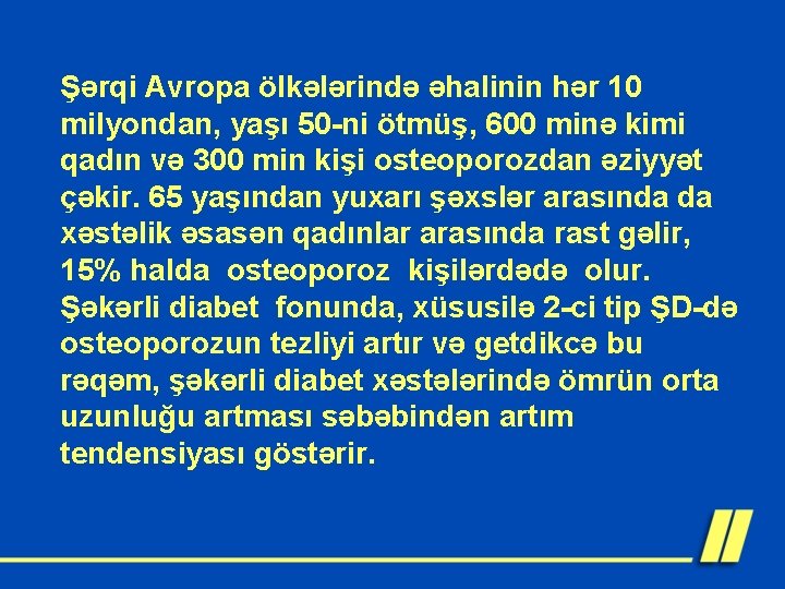 Şərqi Avropa ölkələrində əhalinin hər 10 milyondan, yaşı 50 -ni ötmüş, 600 minə kimi