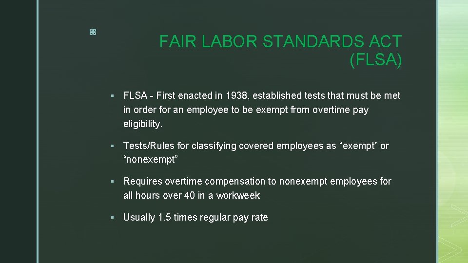 z FAIR LABOR STANDARDS ACT (FLSA) § FLSA - First enacted in 1938, established