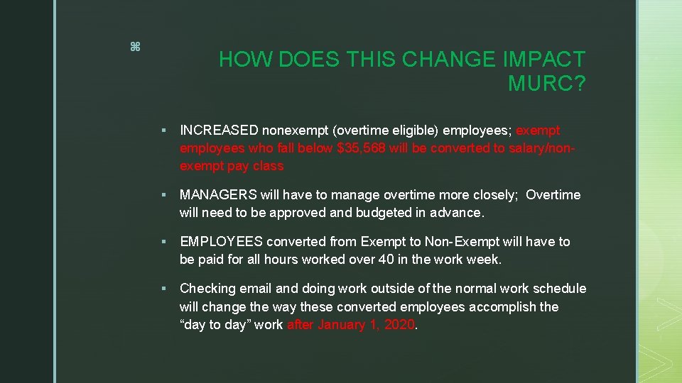 z HOW DOES THIS CHANGE IMPACT MURC? § INCREASED nonexempt (overtime eligible) employees; exempt