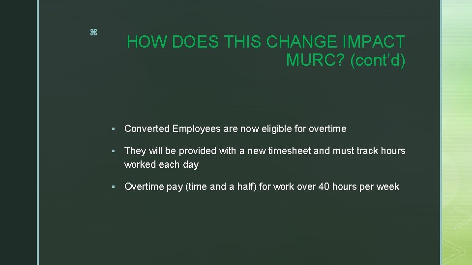 z HOW DOES THIS CHANGE IMPACT MURC? (cont’d) § Converted Employees are now eligible