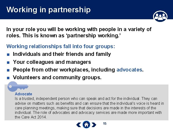 Working in partnership In your role you will be working with people in a