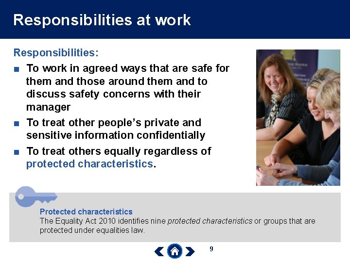 Responsibilities at work Responsibilities: ■ To work in agreed ways that are safe for