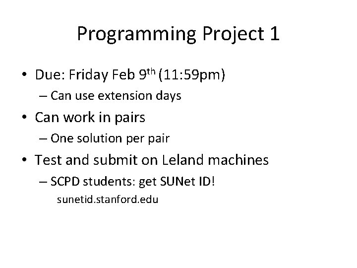 Programming Project 1 • Due: Friday Feb 9 th (11: 59 pm) – Can