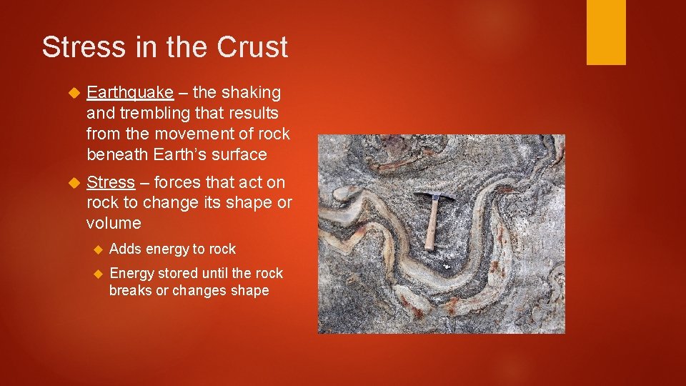 Stress in the Crust Earthquake – the shaking and trembling that results from the