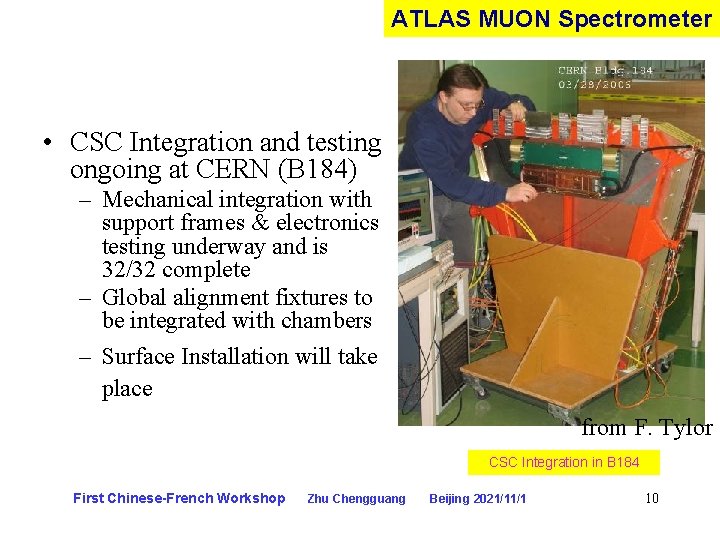 ATLAS MUON Spectrometer • CSC Integration and testing ongoing at CERN (B 184) –