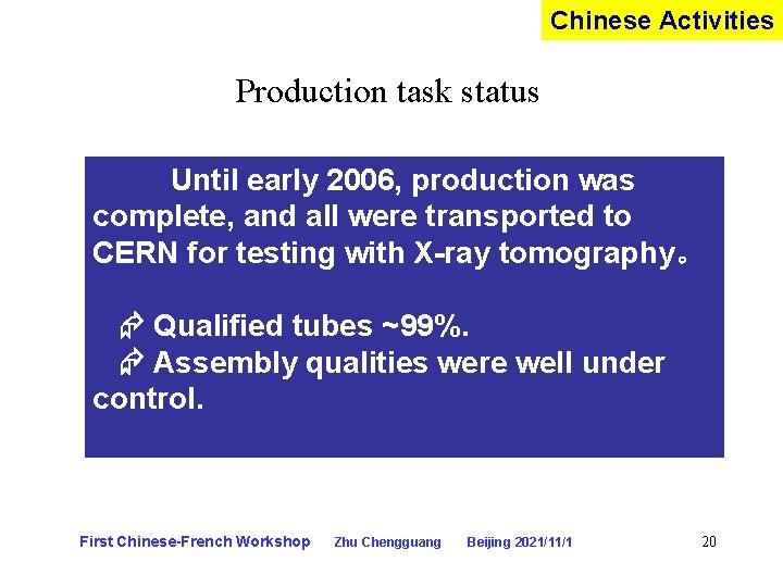 Chinese Activities Production task status Until early 2006, production was complete, and all were