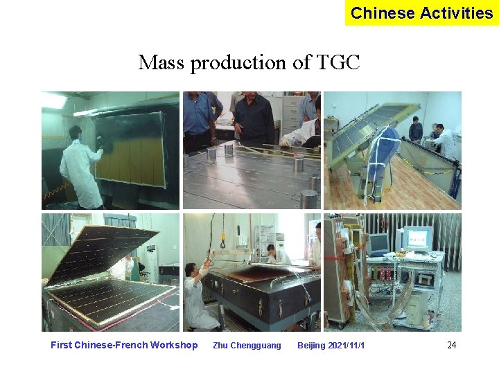Chinese Activities Mass production of TGC First Chinese-French Workshop Zhu Chengguang Beijing 2021/11/1 24