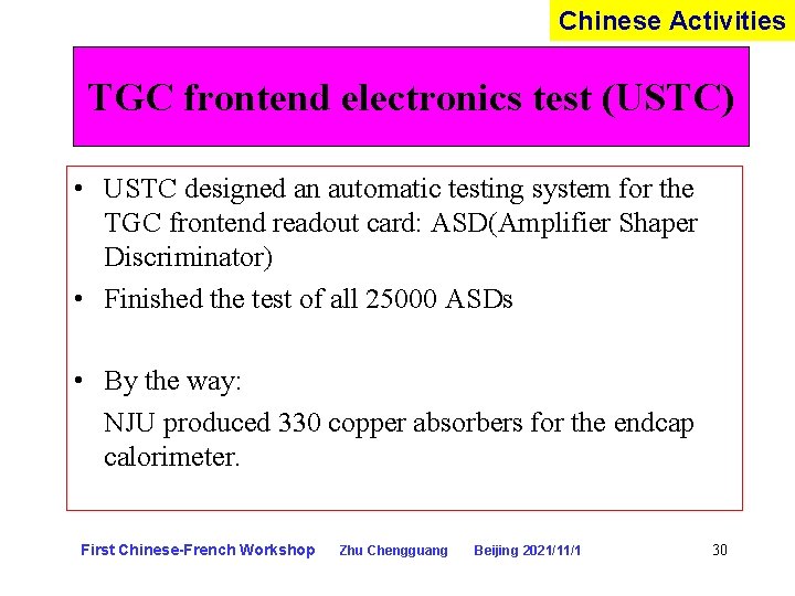 Chinese Activities TGC frontend electronics test (USTC) • USTC designed an automatic testing system
